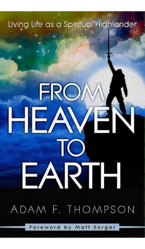 From Heaven To Earth, De Adam Thompson. Editorial Destiny Image, Tapa Blanda En Inglés