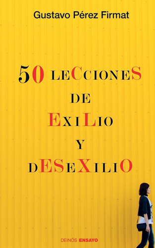 Cincuenta Lecciones De Exilio Y Desexilio (spanish Edition)