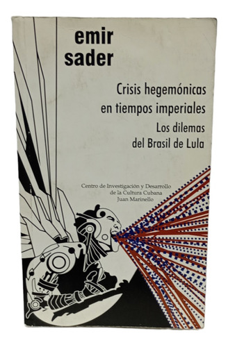 Crisis Económicas En Tiempos Imperiales, Emir Sader