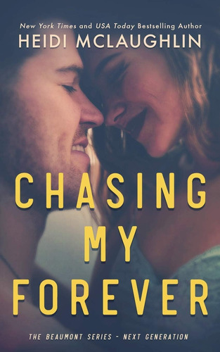 Libro: Chasing My Forever (the Beaumont Series: Next Generat