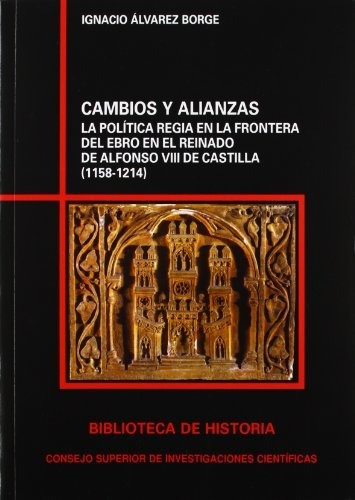 Libro Cambios Y Alianzas : La Politica Regia En La  De Alvar