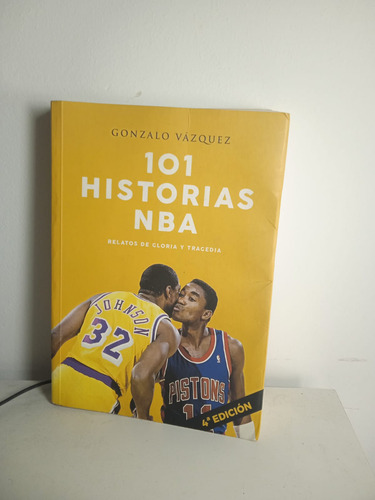 101 Historias Nba. Relatos De Gloria Y Tragedia.