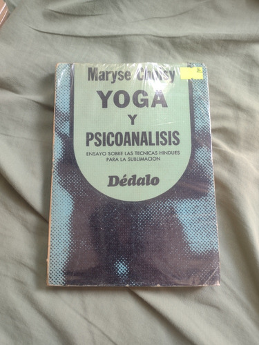 Maryse Choisy. Yoga Y Psicoanálisis. Edit. Dedalo. Impecable