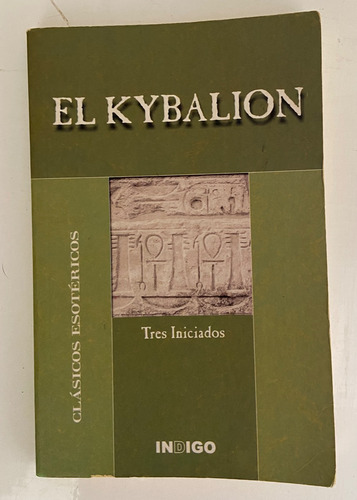 El Kybalion - Tres Iniciados (clásicos Esotéricos)