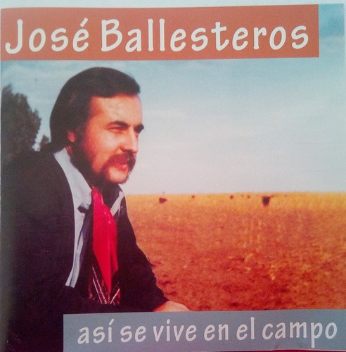 Cd José Ballesteros  Así Se Vive En El Campo  