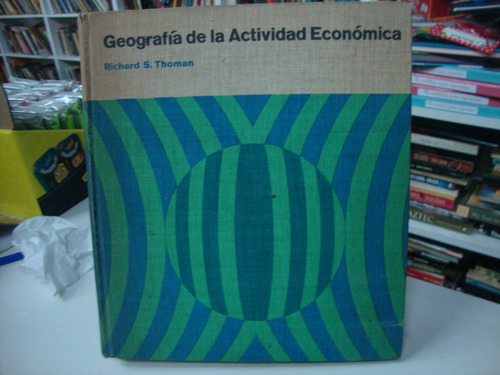 Geografia De La Actividad Economica  Richard Thoman