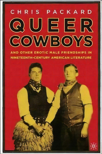 Queer Cowboys, De Chris Packard. Editorial Palgrave Usa, Tapa Dura En Inglés