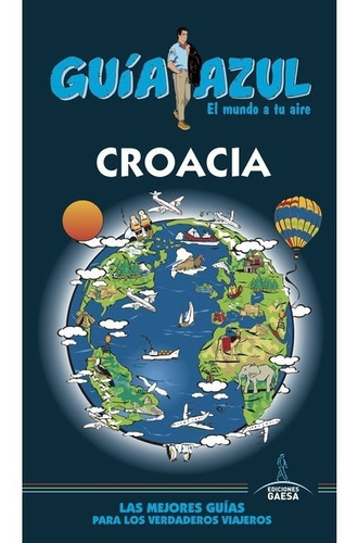 Guia De Turismo - Croacia - Guia Azul - Ingelmo Sanchez