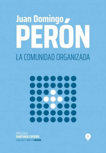 Comunidad Organizada, La - Juan D. Peron