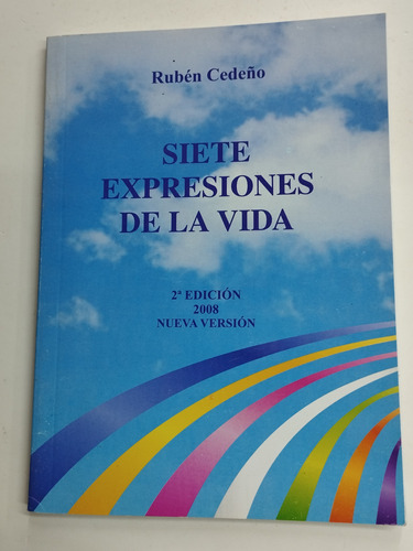 Siete Expresiones De La Vida (rubén Cedeño)