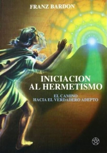 Iniciacion Al Hermetismo (mia)