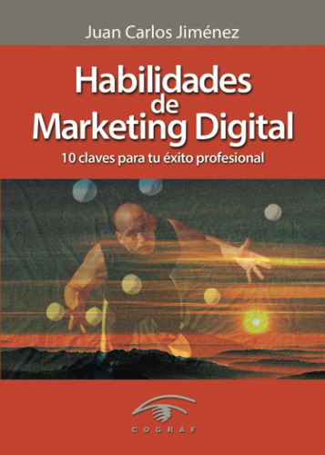 Libro: Habilidades De Marketing Digital: 10 Claves Para Tu É