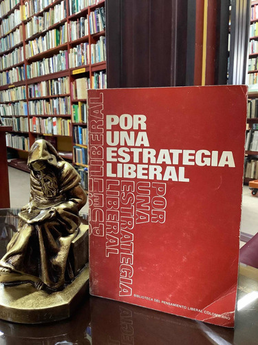 Por Una Estrategia Liberal - Politica De Colombia - Presenci