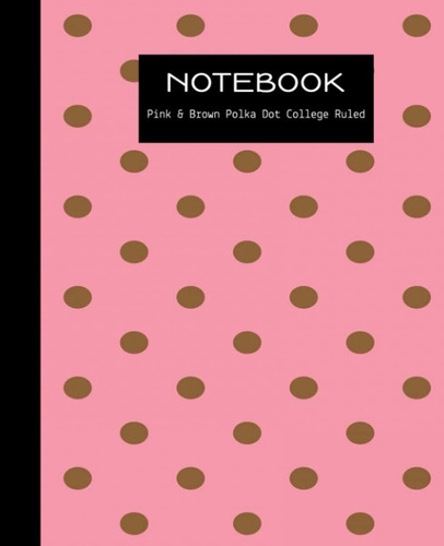 Libro: Pink & Brown Polka Dot College Ruled Notebook: Compos