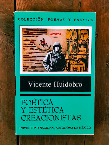 Vicente Huidobro Poética Y Estética Creacionistas. 