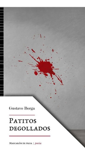 Patitos Degollados / Gustavo Borga