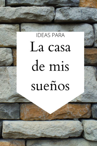 Ideas Para Reformar, Cuaderno De Ideas Y Diseño De Cas 61e3e