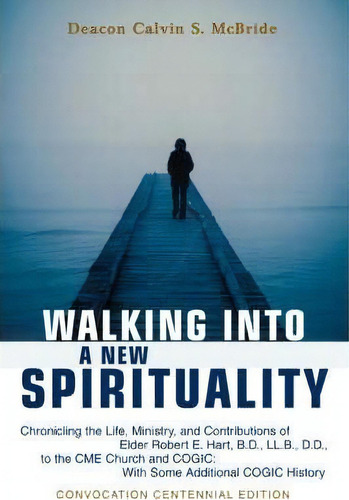 Walking Into A New Spirituality, De Calvin S Mcbride. Editorial Iuniverse, Tapa Blanda En Inglés