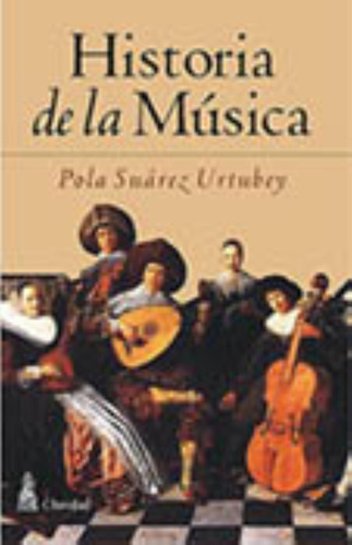 Libro Historia De La Musica - Pola Suarez Urtubey