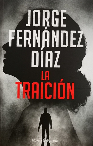 La Traicion - Jorge Fernandez Diaz - Fernandez Diaz Jorge