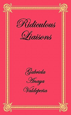 Libro Ridiculous Liaisons - Valdepena, Gabriela Anaya