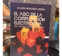 Comprar El Abc De La Computación Electrónica - Ricardo Hernández