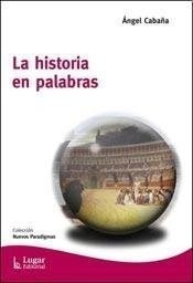 Libro La Historia En Palabras De Angel Caba¤a