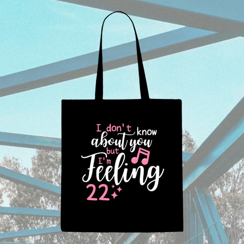 Tote Bag - Taylor Swift - I'm Feeling 22