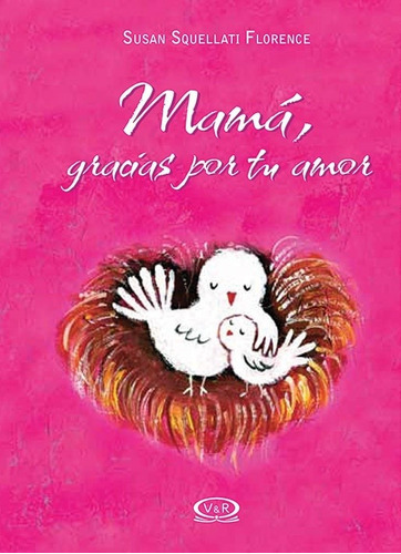 Mama Gracias Por Tu Amor, de SUSAN SQUELLATI. Editorial V&R en español