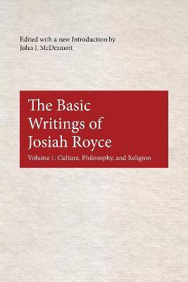 Libro The Basic Writings Of Josiah Royce, Volume I : Cult...