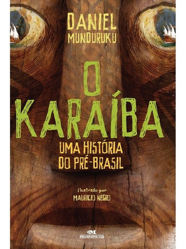 O Karaíba Uma História Do Pré Brasil: O Karaíba Uma História Do Pré Brasil, De Munduruku, Daniel. Editora Melhoramentos - Paradidáticos, Capa Mole, Edição 1 Em Português