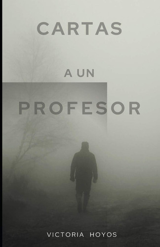 Libro: Cartas A Un Profesor (spanish Edition)