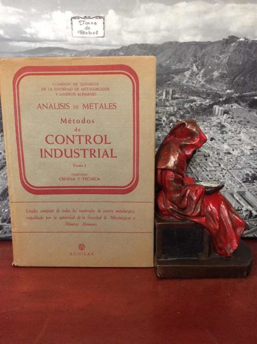 Métodos De Control Industrial - Tomo I - Metales - Aguilar