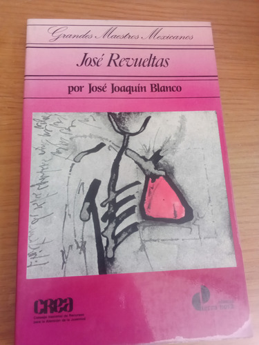 Grandes Maestros Mexicanos: José Revueltas - José J. Blanco