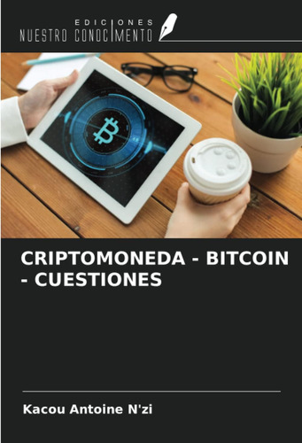 Libro: Criptomoneda - Bitcoin - Cuestiones (spanish Edition)