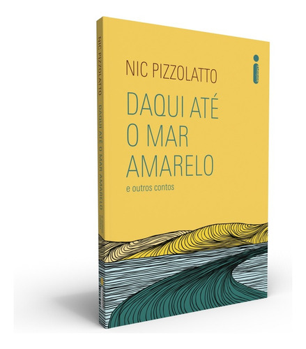Daqui Até o Mar Amarelo e Outros Contos, de Pizzolatto, Nic. Editora Intrínseca Ltda.,Dzanc Books, capa mole em português, 2021