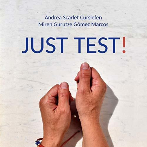 Just Test!, de Andrea Scarlet Cursiefen. Editorial Books on Demand, tapa blanda en español, 2020