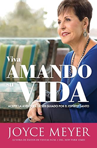 Viva Amando Su Vida: Acepte La Aventura De Ser Dirigido Por