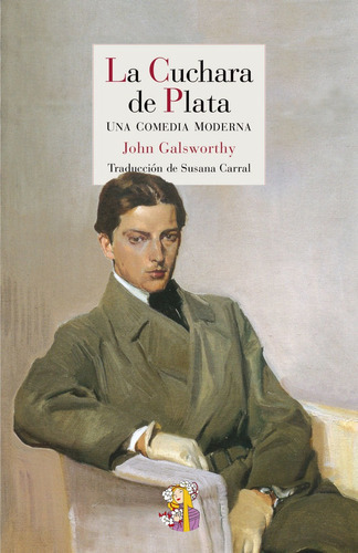 La Cuchara De Plata, De Galsworthy, John. Editorial Reino De Cordelia S.l., Tapa Dura En Español