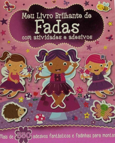 Meu Livro Brilhante - De Fadas Com Atividades E Adesivos - V: De Fadas Com Atividades E Adesivos, De Igloo Books. Editora Girassol, Capa Mole, Edição 1ª Edição - 2018 Em Português