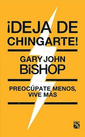 Libro Deja De Chingarte Preocupate Menos Vive Mas Original