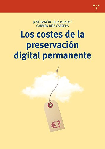 Libro Los Costes De La Preservacion Digital Permanente De Cr