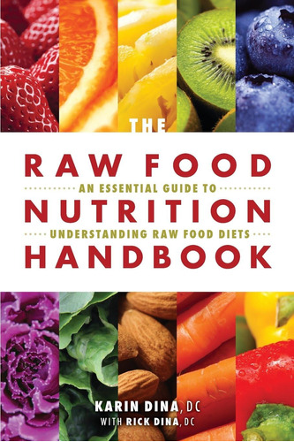 Libro El Manual De Nutrición De Alimentos Crudos: Una Guía E