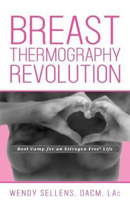 Libro The Breast Thermography Revolution : Bootcamp For A...