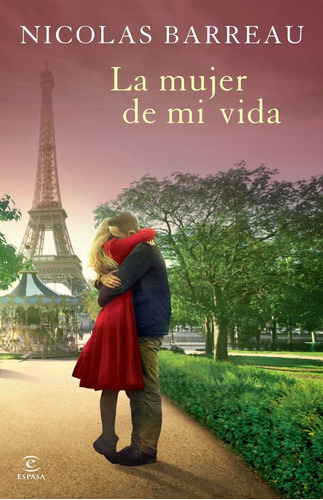 Libro La Mujer De Mi Vida ( Nicolas Barreau)