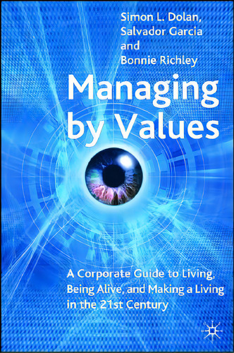 Managing By Values: A Corporate Guide To Living, Being Alive, And Making A Living In The 21st Cen..., De Dolan, S.. Editorial Palgrave, Tapa Dura En Inglés