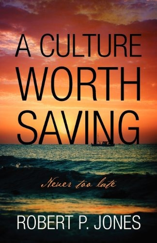 A Culture Worth Saving Never Too Late