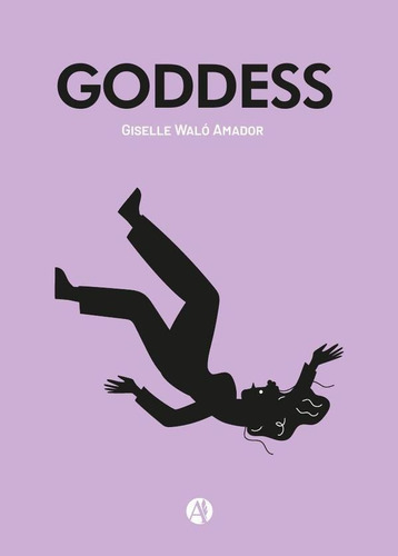 Goddess, de GiselleWaló Amador. Editorial Autores del Mundo, tapa blanda en español, 2022