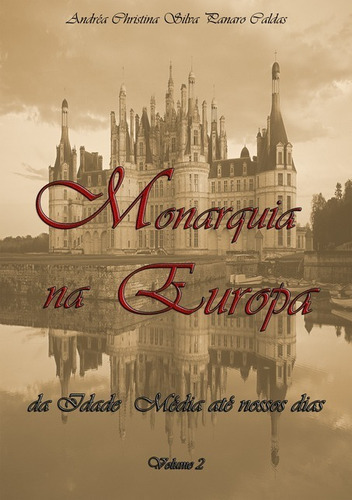 Morquia  Europa: Da Idade Média até nossos dias - Vol. 02, de Andréa Christina Silva Panaro Caldas. Série Não aplicável Editora Clube de Autores, capa mole, edição 1 em português, 2015