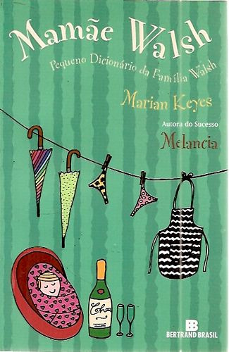 Livro Mamae Walsh - Pequeno Dicionario Da Familia Walsh - Marian Keyes [2014]